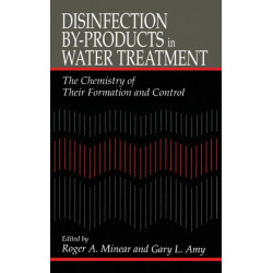 Disinfection By-Products in Water TreatmentThe Chemistry of Their Formation and Control: The Chemistry of Their Formation and Control