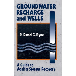 Groundwater Recharge and Wells: A Guide to Aquifer Storage Recovery