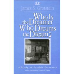 Who Is the Dreamer, Who Dreams the Dream?: A Study of Psychic Presences
