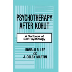 Psychotherapy After Kohut: A Textbook of Self Psychology