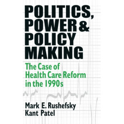 Politics, Power and Policy Making: Case of Health Care Reform in the 1990s
