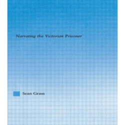 The Self in the Cell: Narrating the Victorian Prisoner