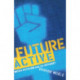 Future Active: Media Activism and the Internet