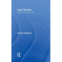 Later Derrida: Reading the Recent Work
