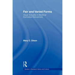 Fair and Varied Forms: Visual Textuality in Medieval Illustrated Manuscripts
