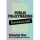 Public Policy Making Reexamined: Reexamined