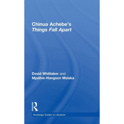 Chinua Achebe's Things Fall Apart: A Routledge Study Guide