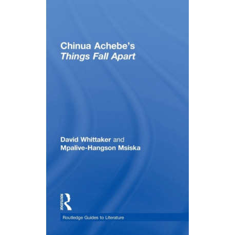 Chinua Achebe's Things Fall Apart: A Routledge Study Guide