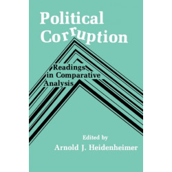 Political Corruption: Readings in Comparative Analysis