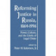 Reforming Justice in Russia, 1864-1994: Power, Culture and the Limits of Legal Order