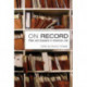 On Record: Files and Dossiers in American Life