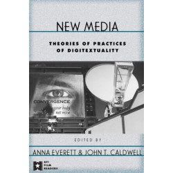 New Media: Theories and Practices of Digitextuality