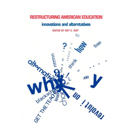 Restructuring American Education: Innovations and Alternatives