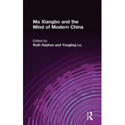 Ma Xiangbo and the Mind of Modern China: A Study of the Ontario Institute for Studies in Education