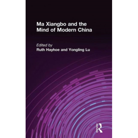 Ma Xiangbo and the Mind of Modern China: A Study of the Ontario Institute for Studies in Education