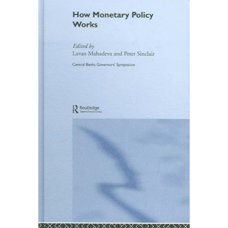 How Monetary Policy Works