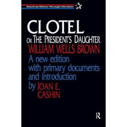 Clotel, or the President's Daughter
