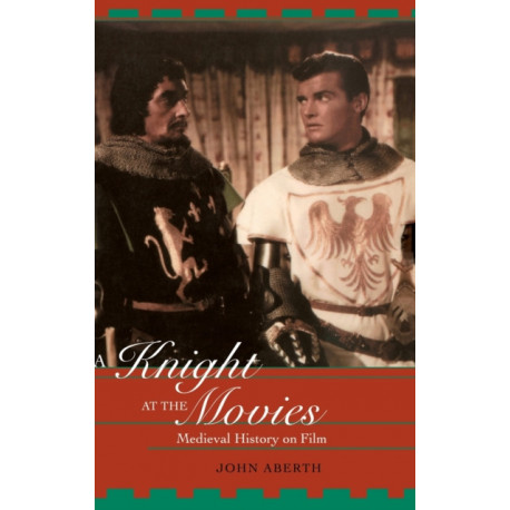 A Knight at the Movies: Medieval History on Film