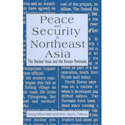 Peace and Security in Northeast Asia: Nuclear Issue and the Korean Peninsula