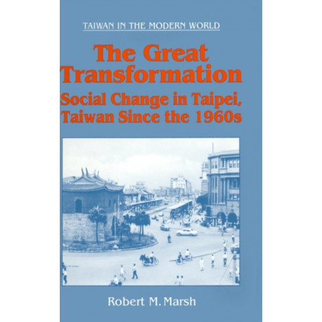 The Great Transformation: Social Change in Taipei, Taiwan Since the 1960s