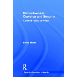 Distinctiveness, Coercion and Sonority: A Unified Theory of Weight