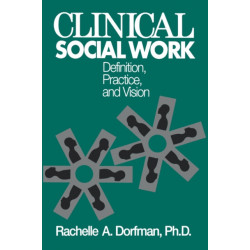 Clinical Social Work: Definition, Practice And Vision