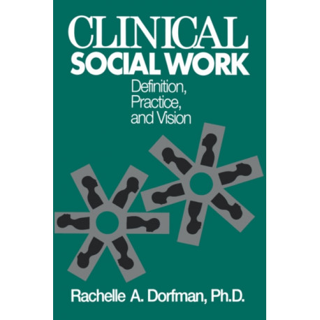 Clinical Social Work: Definition, Practice And Vision