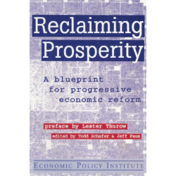 Reclaiming Prosperity: Blueprint for Progressive Economic Policy