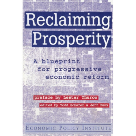 Reclaiming Prosperity: Blueprint for Progressive Economic Policy