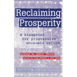 Reclaiming Prosperity: Blueprint for Progressive Economic Policy