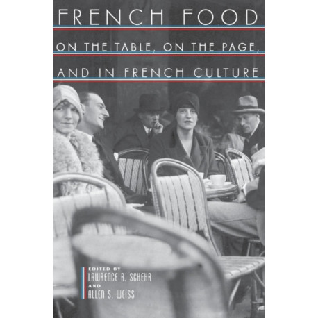 French Food: On the Table, On the Page, and in French Culture