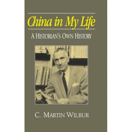 China in My Life: A Historian's Own History: A Historian's Own History