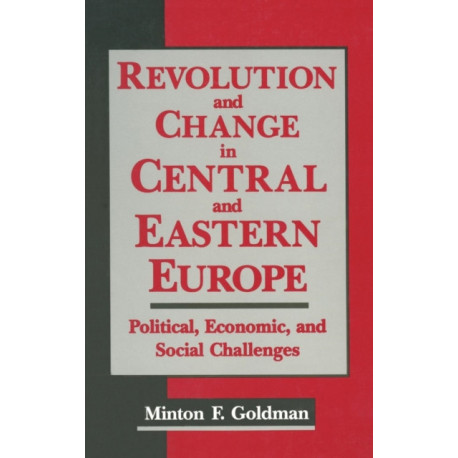 Revolution and Change in Central and Eastern Europe: Political, Economic and Social Challenges