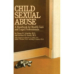 Child Sexual Abuse: A Handbook For Health Care And Legal Professions