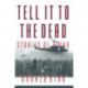 Tell it to the Dead: Memories of a War