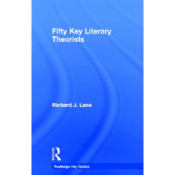 Fifty Key Literary Theorists