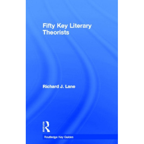 Fifty Key Literary Theorists