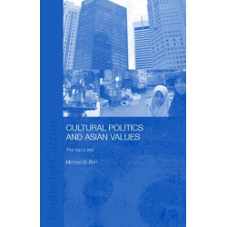 Cultural Politics and Asian Values: The tepid war