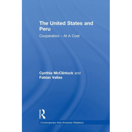 The United States and Peru: Cooperation -- At A Cost