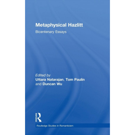 Metaphysical Hazlitt: Bicentenary Essays