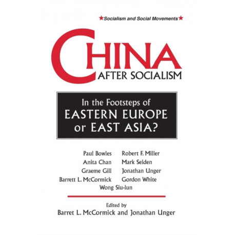 China After Socialism: In the Footsteps of Eastern Europe or East Asia?: In the Footsteps of Eastern Europe or East Asia?