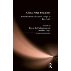 China After Socialism: In the Footsteps of Eastern Europe or East Asia?: In the Footsteps of Eastern Europe or East Asia?