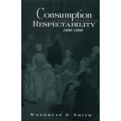 Consumption and the Making of Respectability, 1600-1800
