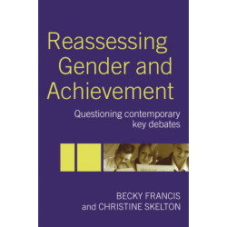 Reassessing Gender and Achievement: Questioning Contemporary Key Debates