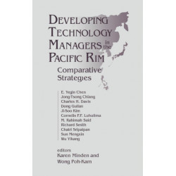 Developing Technology Managers in the Pacific Rim: Comparative Strategies