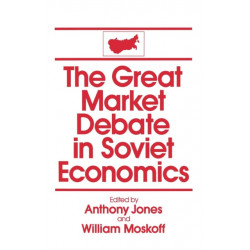 The Great Market Debate in Soviet Economics: An Anthology: An Anthology