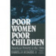 Poor Women, Poor Children: American Poverty in the 1990s