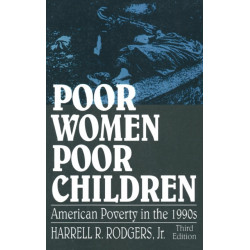 Poor Women, Poor Children: American Poverty in the 1990s
