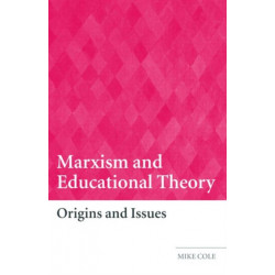 Marxism and Educational Theory: Origins and Issues