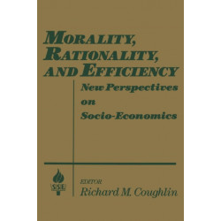 Morality, Rationality and Efficiency: New Perspectives on Socio-economics